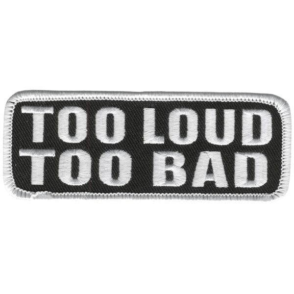 Hot Leathers PPL9203 Too Loud Too Bad 4  x 2  Patch Cheap